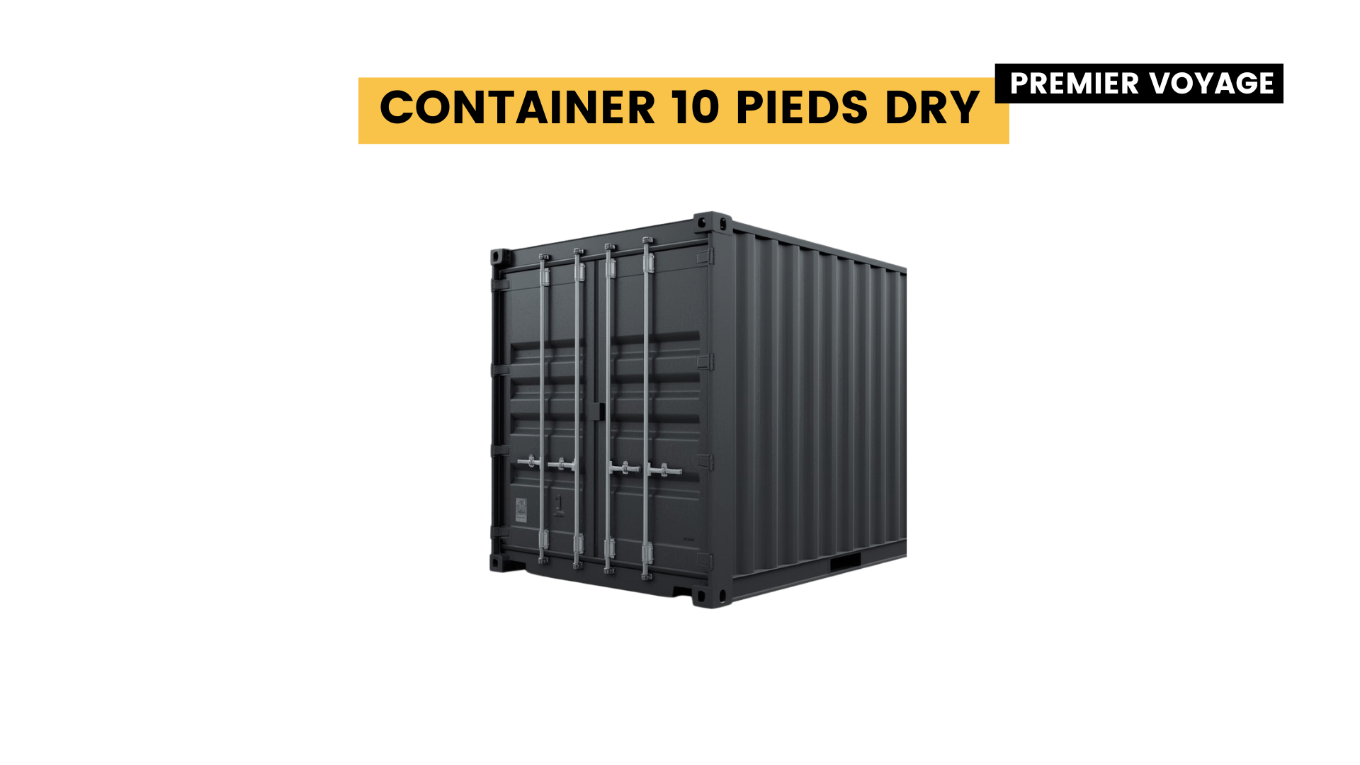 container maritime Container 10 Pieds Premier Voyage