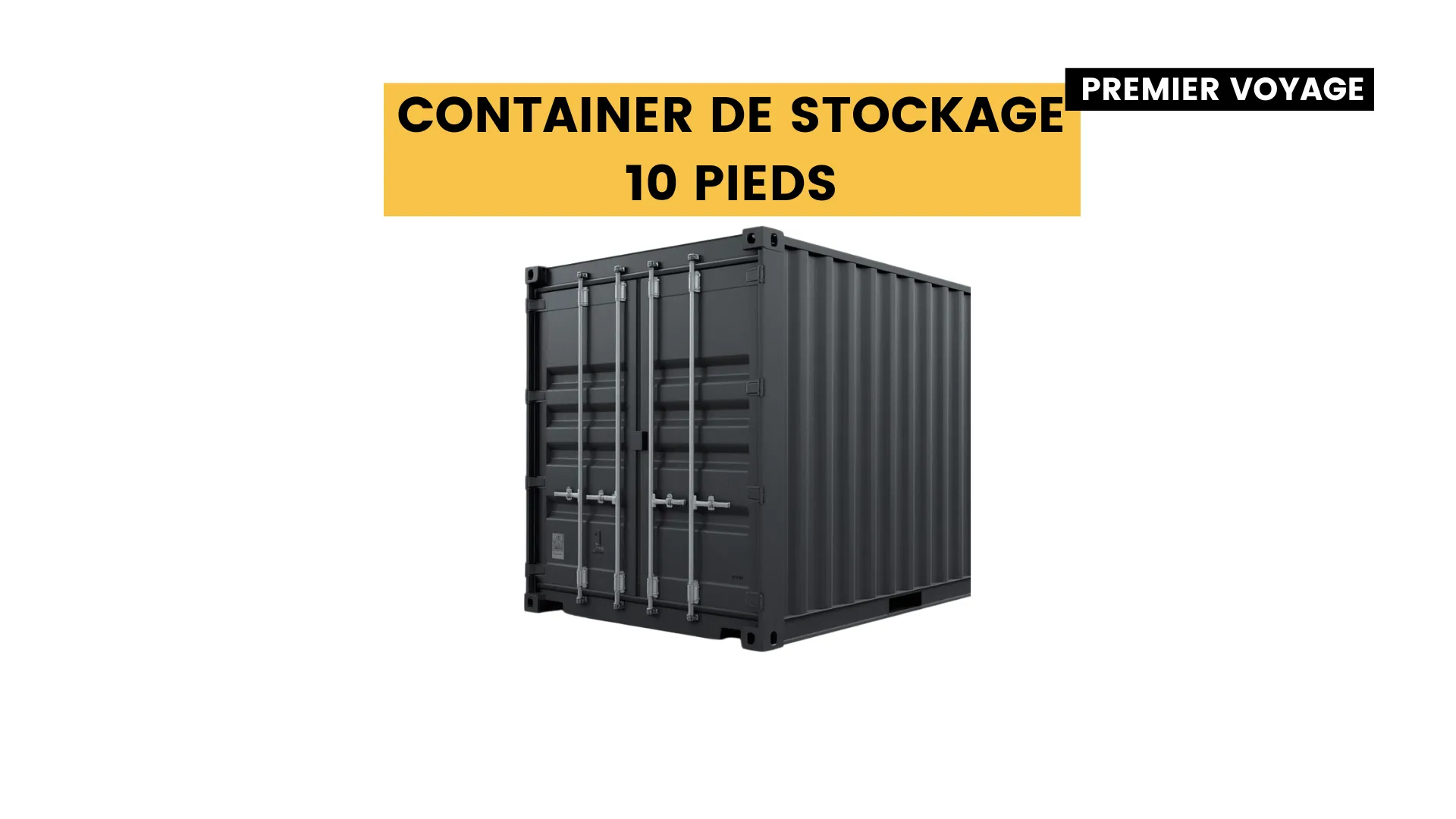container stockage Container Stockage 10 Pieds Premier Voyage