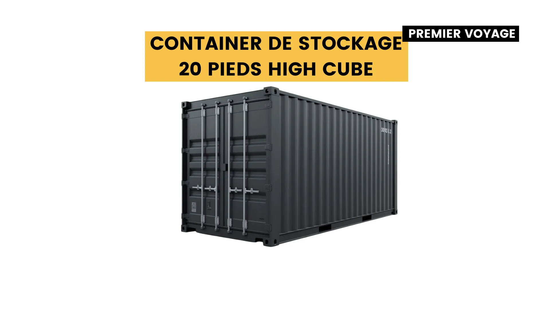 container stockage Container Stockage 20 Pieds High Cube Premier Voyage