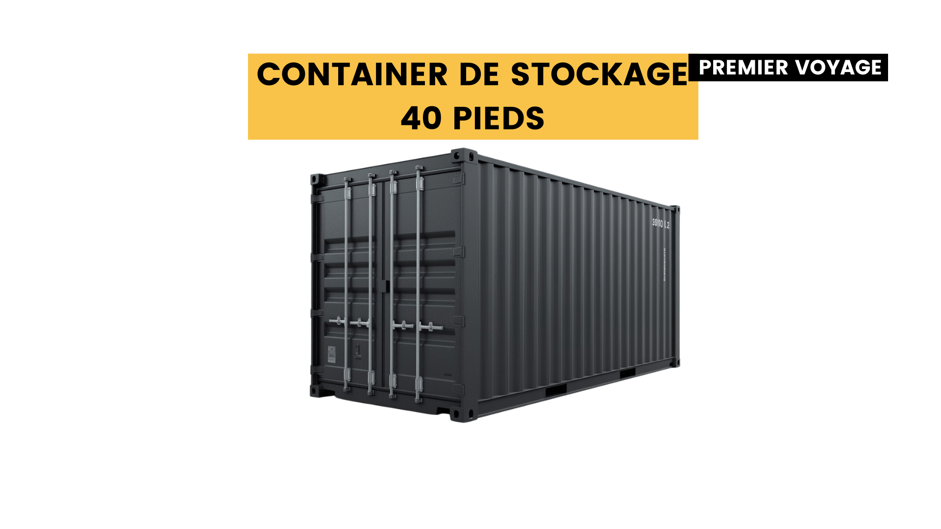 container stockage Container Stockage 40 Pieds Premier Voyage